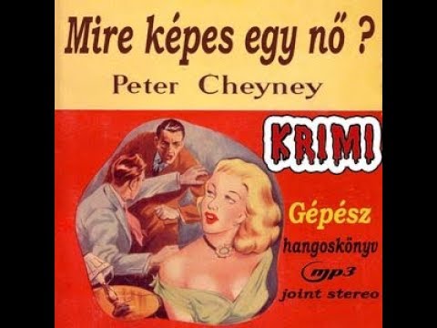 Peter Cheyney – Mire képes egy nő  hangoskönyv