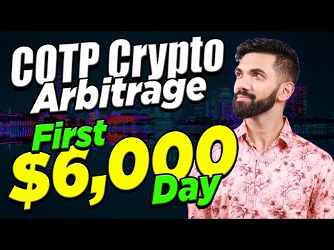COTP Crypto Arbitrage – First $6,000 Day