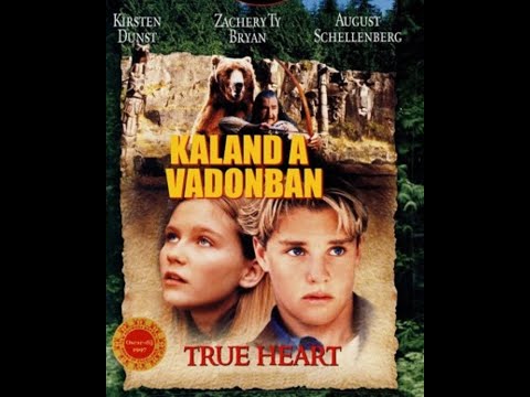 Kaland a vadonban – True heart – teljes film magyarul (JAVITOTT!  VÉGIG VAN HANG! )