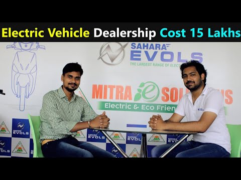 Electric Vehicles Dealership Cost in India- Sahara Evols