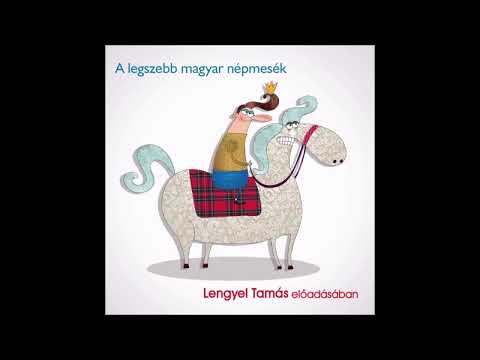 A legszebb magyar népmesék (A kis gömböc) Lengyel Tamás előadásában