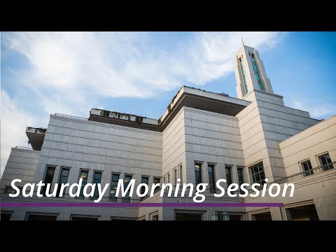 Saturday Morning Session | April 2022 General Conference