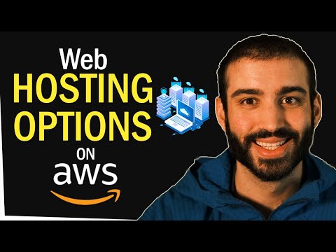 Web Hosting Options on AWS – Picking the Right Option for YOU