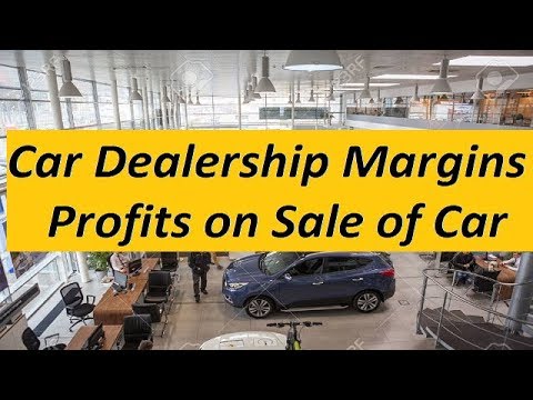Car Dealership Margins. How much money a Car Dealer Showroom make on Sale of Car