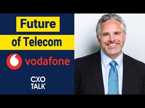 Future of Telecomm with 5G and IoT – Vodafone (CXOTalk interview #310)