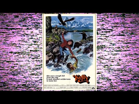 Kelly (1981, aka “Like Father, Like Daughter”) | Canadian Wilderness Family Adventure Movie