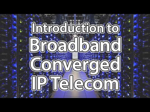 Introduction to Broadband Converged IP Telecom – Course Introduction