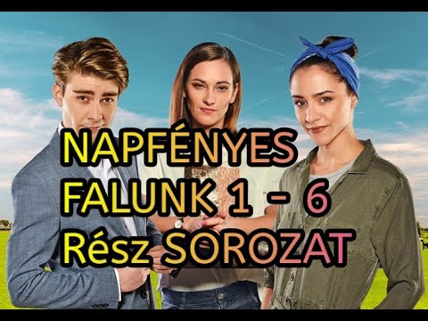 NAPFÉNYES FALUNK  1  –  6  RÉSZ CSALÁDI SOROZAT