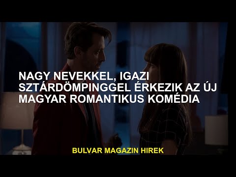 Az új magyar romantikus vígjáték nagy neveket és igazi sztárokat dobott ki