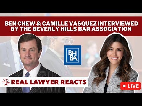 LIVE: Lawyer Reacts to Ben Chew & Camille Vasquez Beverly Hills Bar Association Interview