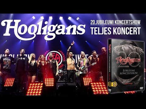 Hooligans – 20. Jubileumi Koncertshow (teljes koncert)