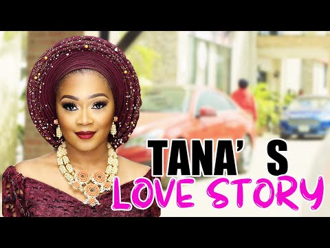 NEW RELEASED- TANA’S LOVE STORY  [ TANA ADELANA  ] 2022 latest Nigerian Movies