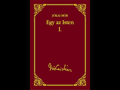 Jókai Mór – Egy az Isten, 1. rész