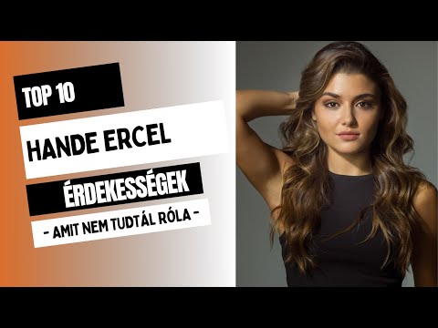 Amit nem tudtál Hande Erçel-ről I Top 10