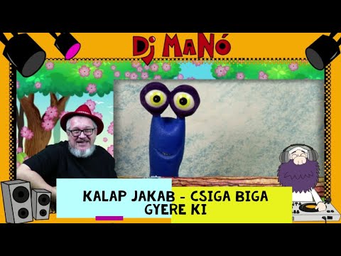 Csiga biga gyere ki – Kalap Jakab (gyerekdalok magyarul egybefűzve DJ.Manó verzió