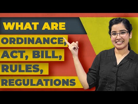 Difference between an Act, Bill, Ordinance, Rules, Regulations | Explained