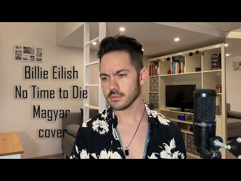BILLIE EILISH – NO TIME TO DIE (MAGYAR) FELDOLGOZÁS
