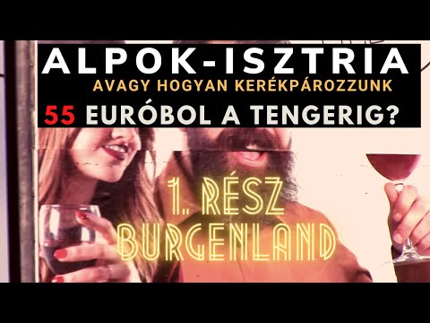 Alpok-Isztria kerékpáros útifilm 1. rész – Burgenland 🖼️
