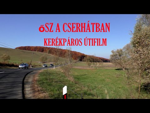 Ősz a Cserhátban – kerékpáros útifilm – Szécsény, Hollókő, Alsótold