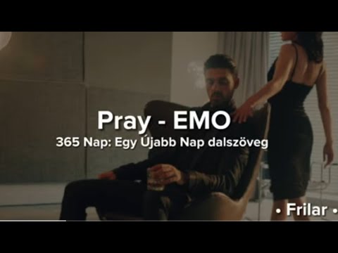 Pray – EMO (Magyar Felirattal) (365 nap: Egy újabb nap dalszöveg)
