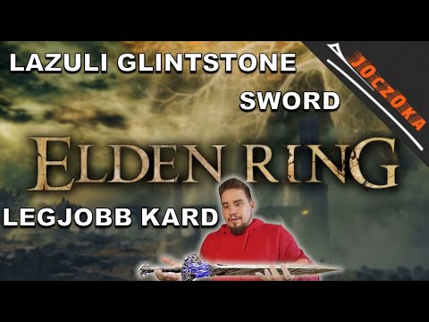 Elden Ring – Tippek: Legjobb VARÁZSLÓ kard Lazuli Glinstone sword  – 3. Rész magyarul