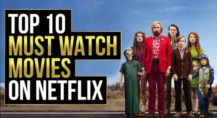 Top 10 Must Watch Movies on Netflix - 2021 - Canada Netflix