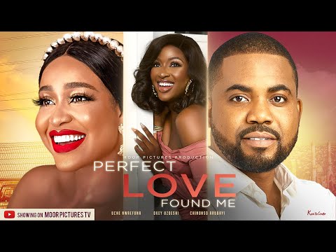 PERFECT LOVE FOUND  ME – (UCHE MONTANA/OKEY UZOESHI/CHINONSO ARUBAYI) NIGERIAN MOVIES 2022 MOVIES