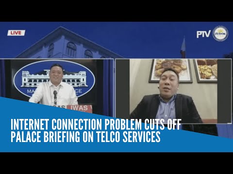 Internet connection problem cuts off Palace briefing on telco services