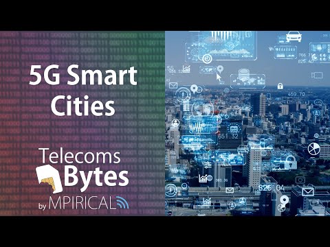 What are 5G Smart Cities? | Telecoms Bytes – Mpirical
