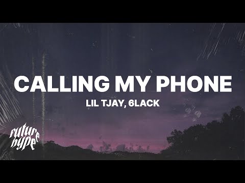 Lil Tjay – Calling My Phone (Lyrics) ft. 6LACK
