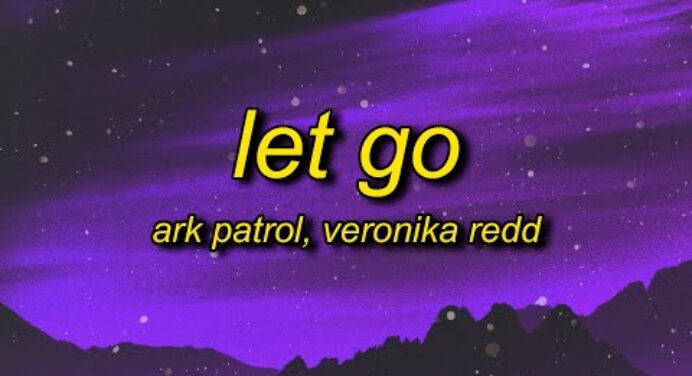 Ark Patrol - Let Go (Lyrics) ft. Veronika Redd | and now you won't let go