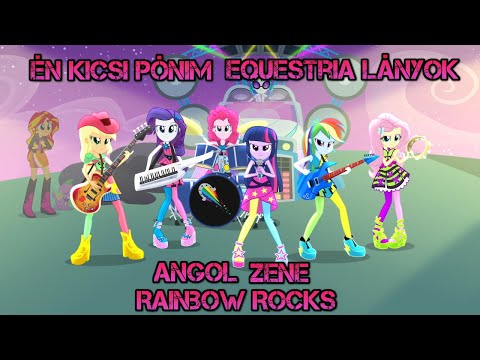 Én Kicsi Pónim Equestria Lányok! Rainbow Rocks Angolul! Zene!