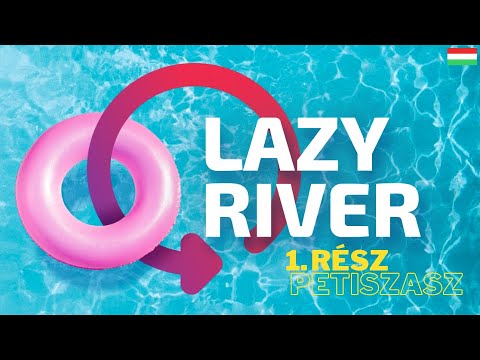 ÚJ! Lazy River sorozat: dőlj hátra, és tanulj mások hibáiból! :)