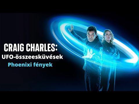 Craig Charles: UFO-összeesküvések – Phoenixi fények | skhungary.com