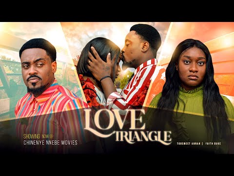 LOVE TRIANGLE – Toosweet Annan and Faith Duke New 2022 Trending Nigerian Nollywood Movie