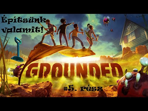 Grounded – Tippek Trükkök – 5. rész magyarul (letelepedünk, és építünk)