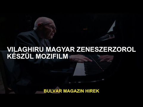 Film készül egy világhírű magyar zeneszerzőről