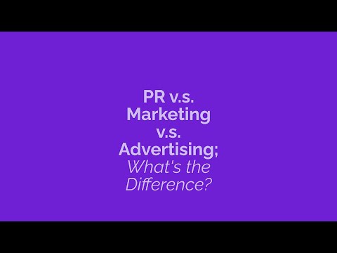 PR v.s. Marketing v.s. Advertising; What’s the Difference?