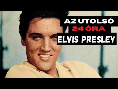 Az utolsó 24 óra – Elvis Presley