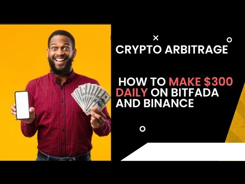 Crypto Arbitrage – Make $300 Daily in Crypto Arbitrage on Bitfada and Binance(Make money in Nigeria)