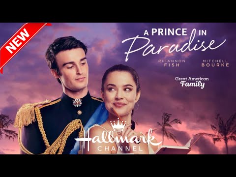 A Prince in Paradise (2023) –  Hallmark Romance Movies (2023) New Hallmark Romantic Movies 2023