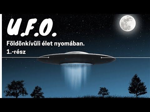 U.F.O. 1.rész – Földönkívüli élet nyomában. (szinkronos film)