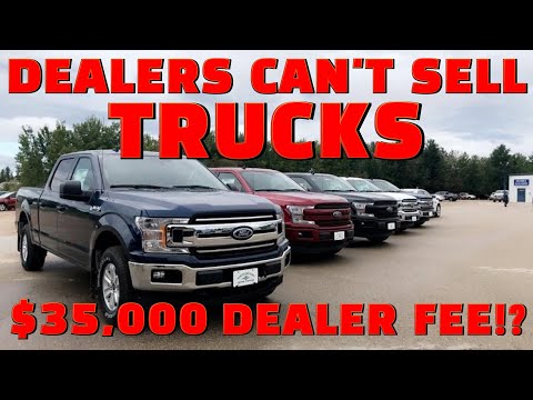 New Car Dealers Can’t Sell TRUCKS! $35,000 Dealer Fee!? RIDICULOUS!!!
