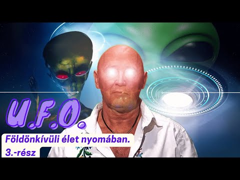 U.F.O. 3.rész –  Földönkívüli élet nyomában. (szinkronos film) Dokumentumfilm.