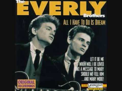 All I Have To Do Is Dream – Everly Brothers