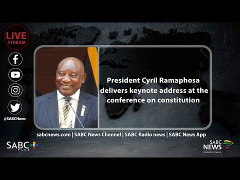 President Cyril Ramaphosa delivers keynote address at the conference on constitution