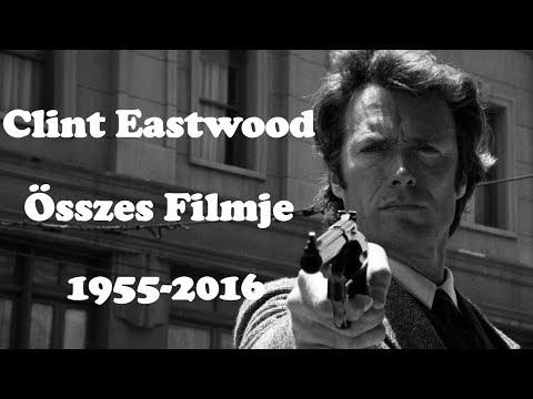 Clint Eastwood Összes Filmje 1955-2016