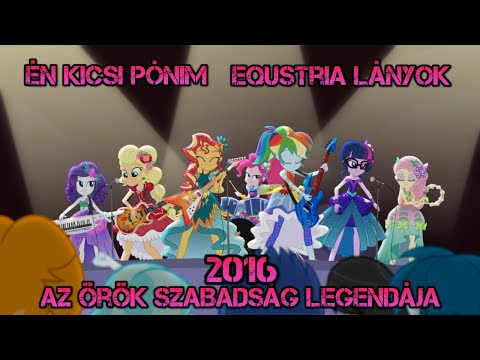 Én Kicsi Pónim Equestria Lányok! Az Örök Szabadság Legendája Magyarul 4 rész!