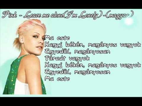 Pink – Leave me alone(magyar)