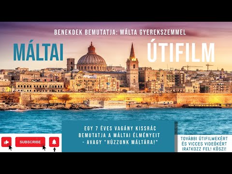 Máltai útifilm I Benedek bemutatja: Málta látnivalói gyerekszemmel